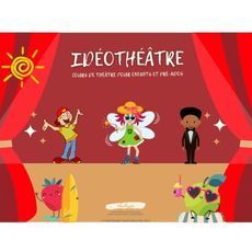 Idéothéâtre - Inscription stage du lundi 10 août  2026 au vendredi 14 août 2026