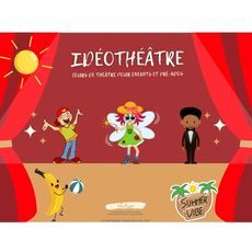 Idéothéâtre - Inscription stage du lundi 27 juillet 2026 au vendredi 31 juillet 2026