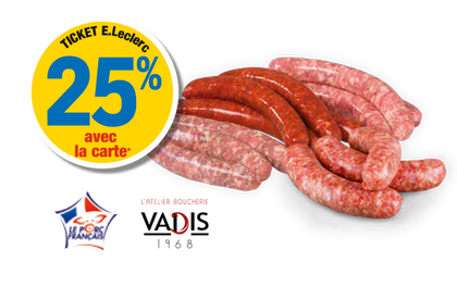 25 % en ticket E.Leclerc avec la carte. Présentation de 9 saucisses et de 4 merguez. Logo Le Porc Français et l'Atelier Boucherie VADIS 1968.