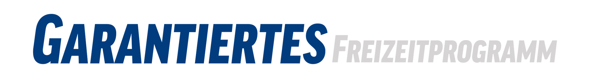 Garantiertes Freizeitprogramm