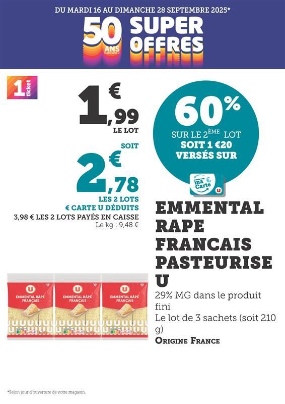 Emmental râpé Français pasteurisé U, 29% de matière grasse dans le produit fini, le lot de 3 sachets soit 210 grammes, origine France. 60% sur le 2ème lot, soit 1,20€ versés en carte U. 1,99€ le lot soit 2,78€ les 2 lots carte U déduits. 3,98€ les 2 lots payés en caisse. Le kilo : 9,48€.