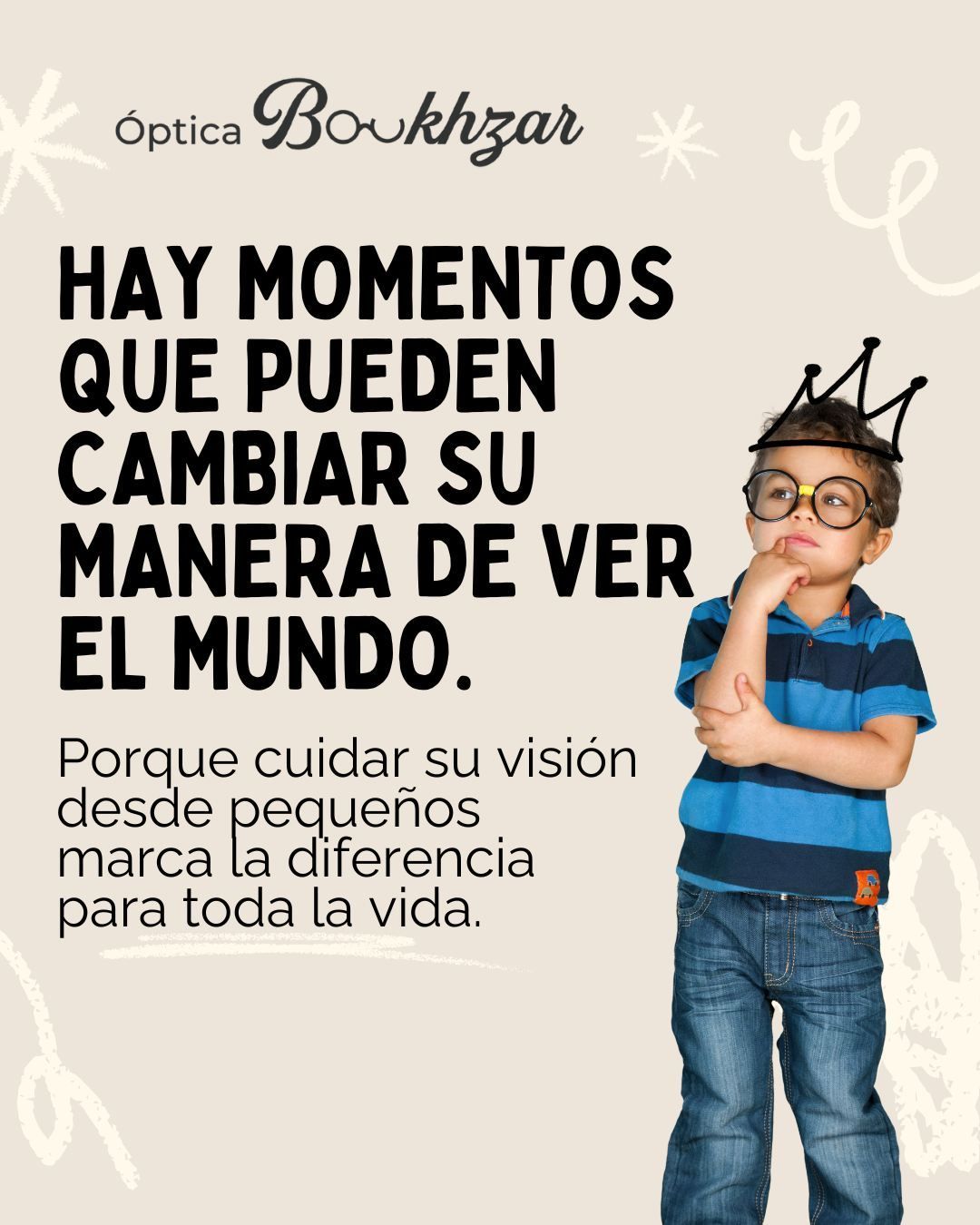 Un niño con gafas y corona posa pensativo. Texto: «Los momentos pueden cambiar tu forma de ver el mundo».