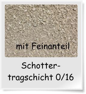 Schottertragschicht mit Feinanteil 0/16