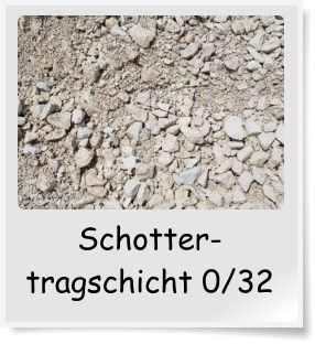 Schottertragschicht 0/32