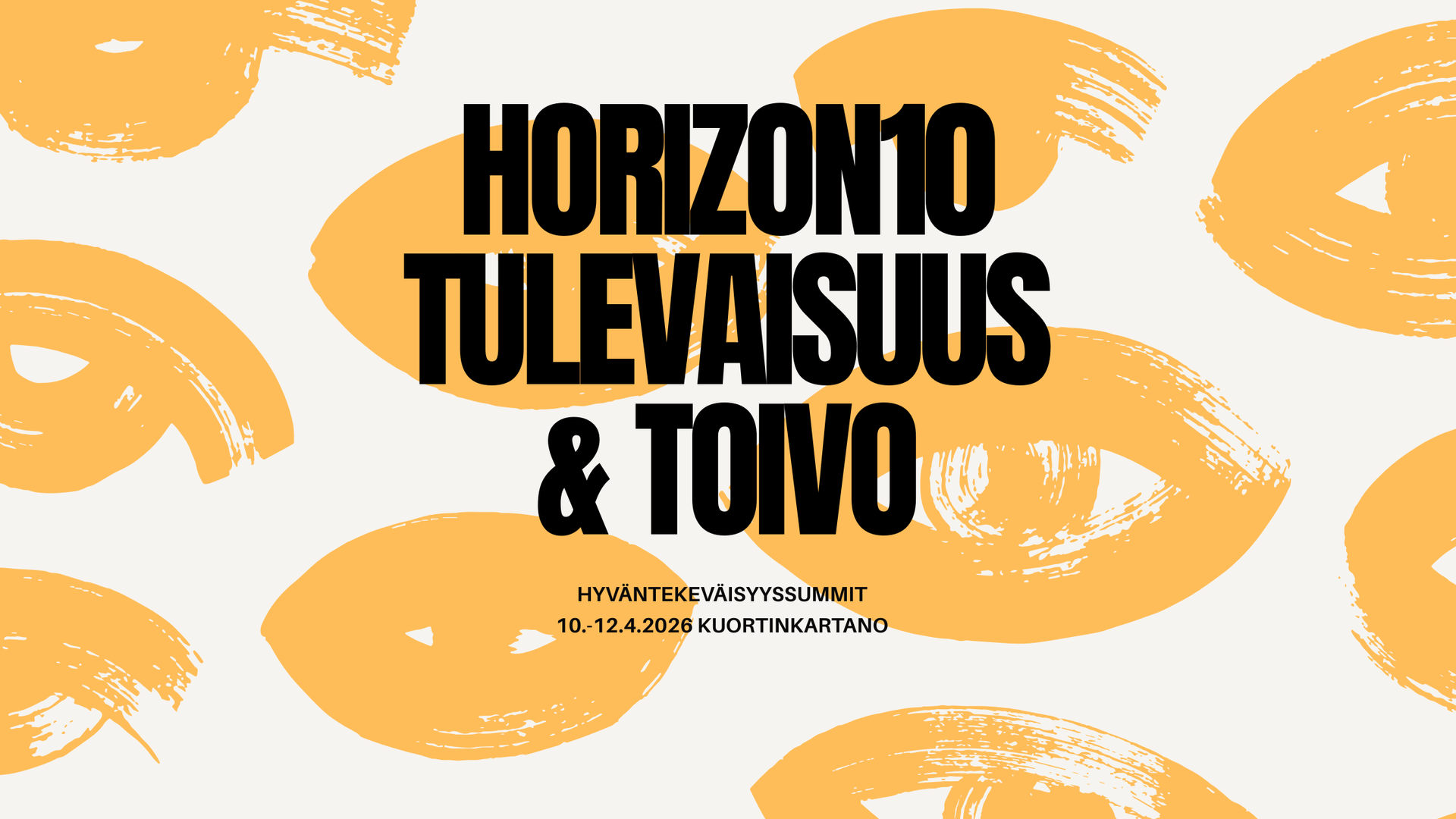 Horizo10: Tulevaisuus & Toivo Hyväntekeväisyyssummit 10.-12.4. Kuortinkartano