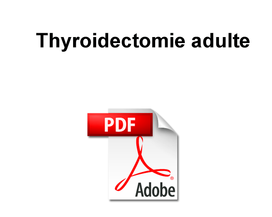 THYROIDECTOMIE Adulte