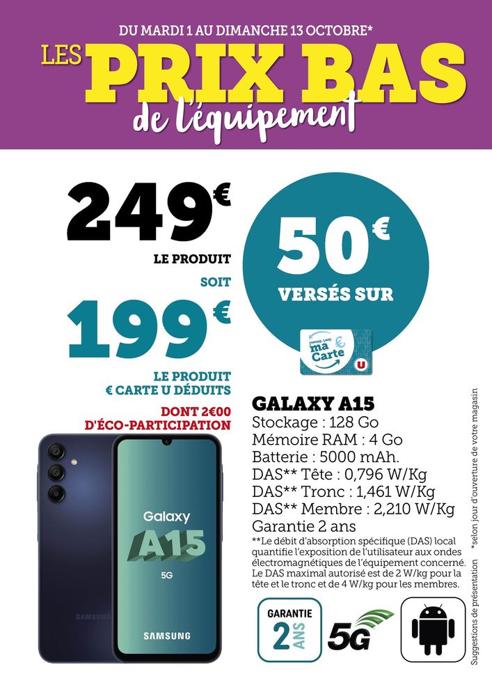 Téléphone Galaxi A15 249€ avec 50€ versés sur ma carte U soit 199€ le produit € carte U déduits.