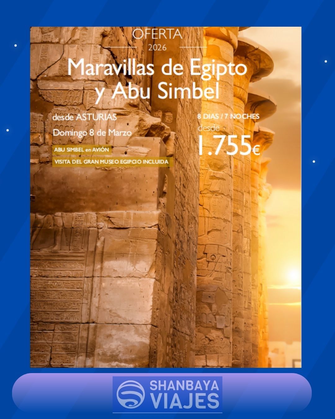 Anuncio de viaje: Circuito “Maravillas de Egipto y Abu Simbel”, con inicio en Asturias, con un precio de 1.755€.