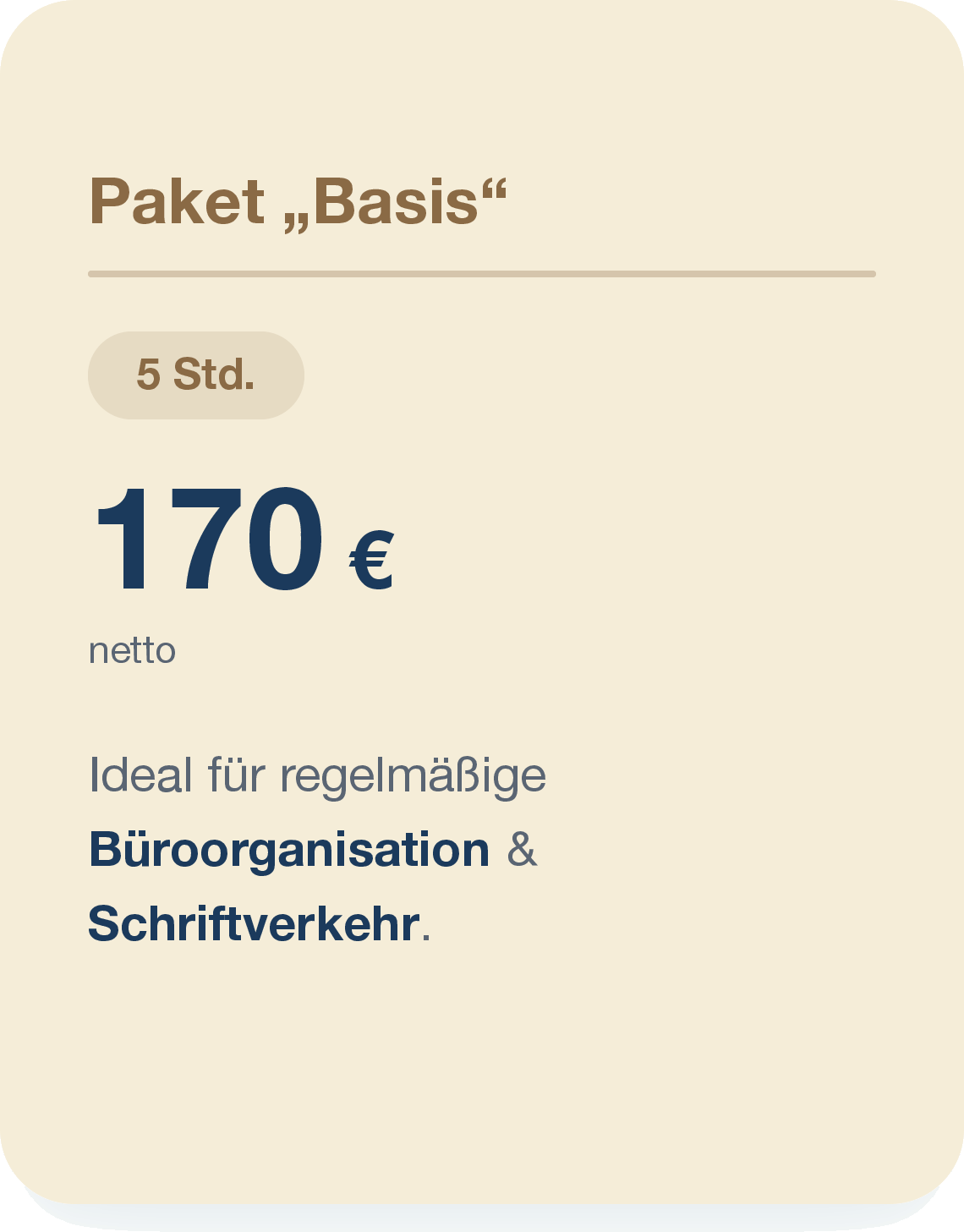 Paket „Basis“ mit 5 Std., 250,00 € netto für Büroorganisation und Schriftverkehr.