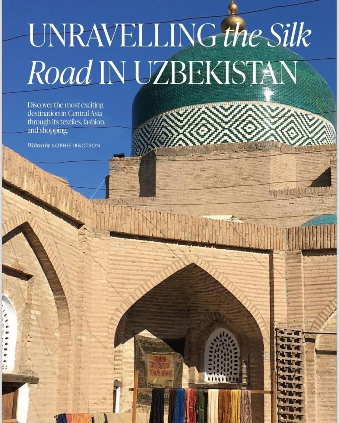 Article about the Silk Road in Uzbekistan. Dome and arched building with textiles displayed.