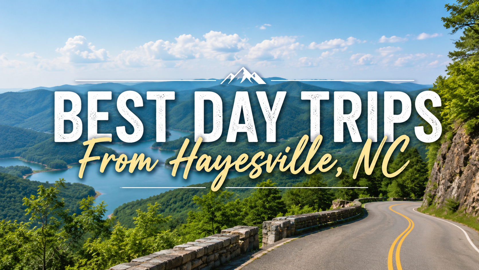 Best day trips from Hayesville, NC over a scenic mountain road and valley view