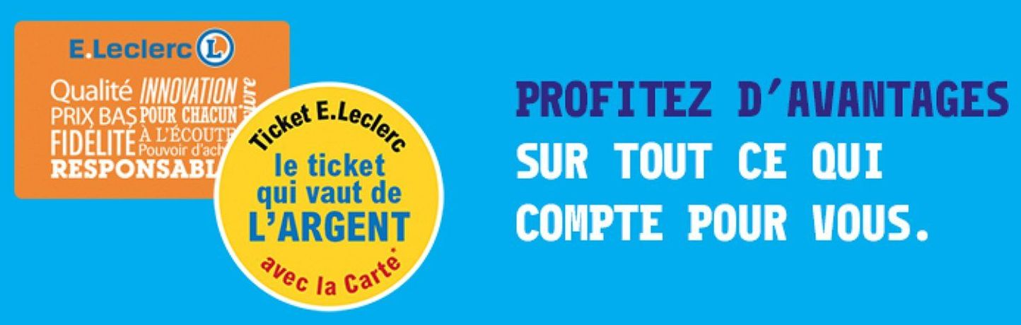 Carte E.Leclerc et logo Ticket E.Leclerc, le ticket qui vaut de l'argent avec la carte : profitez d'avantages sur tout ce qui compte pour vous.