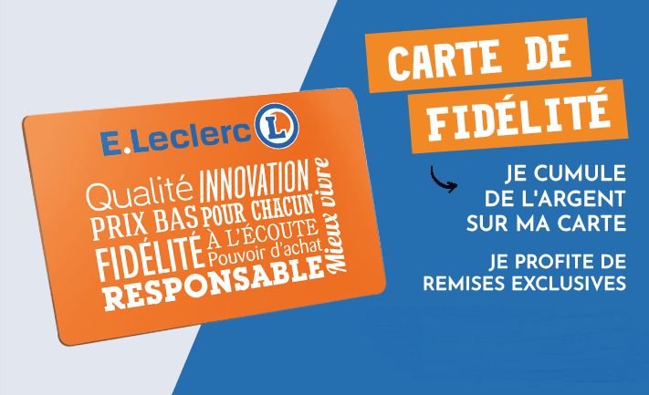 Carte de fidélité E.Leclerc : je cumule de l'argent sur ma carte, je profite de remises exclusives.