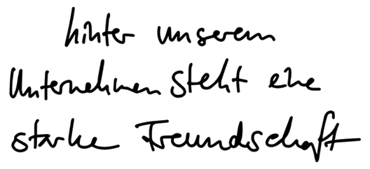 Hinter unserem Unternehmen steht eine starke Freundschaft