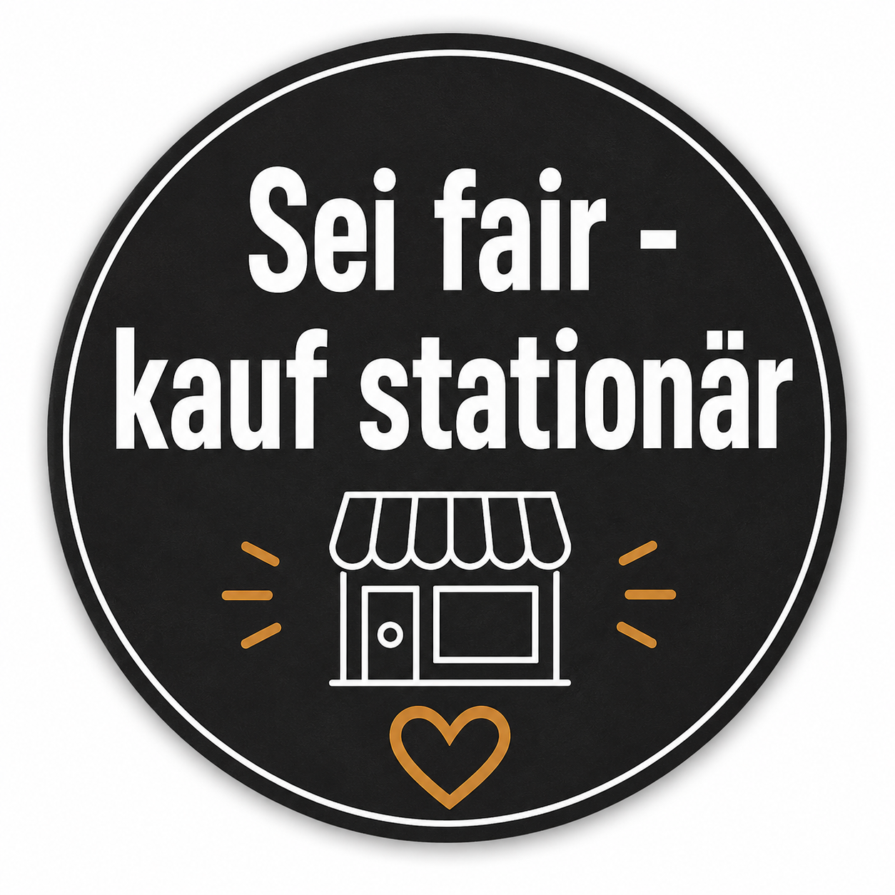 Button mit Aufschrift; Sei fair - kauf stationär Button mit Aufschrift; Sei fair - kauf stationär
