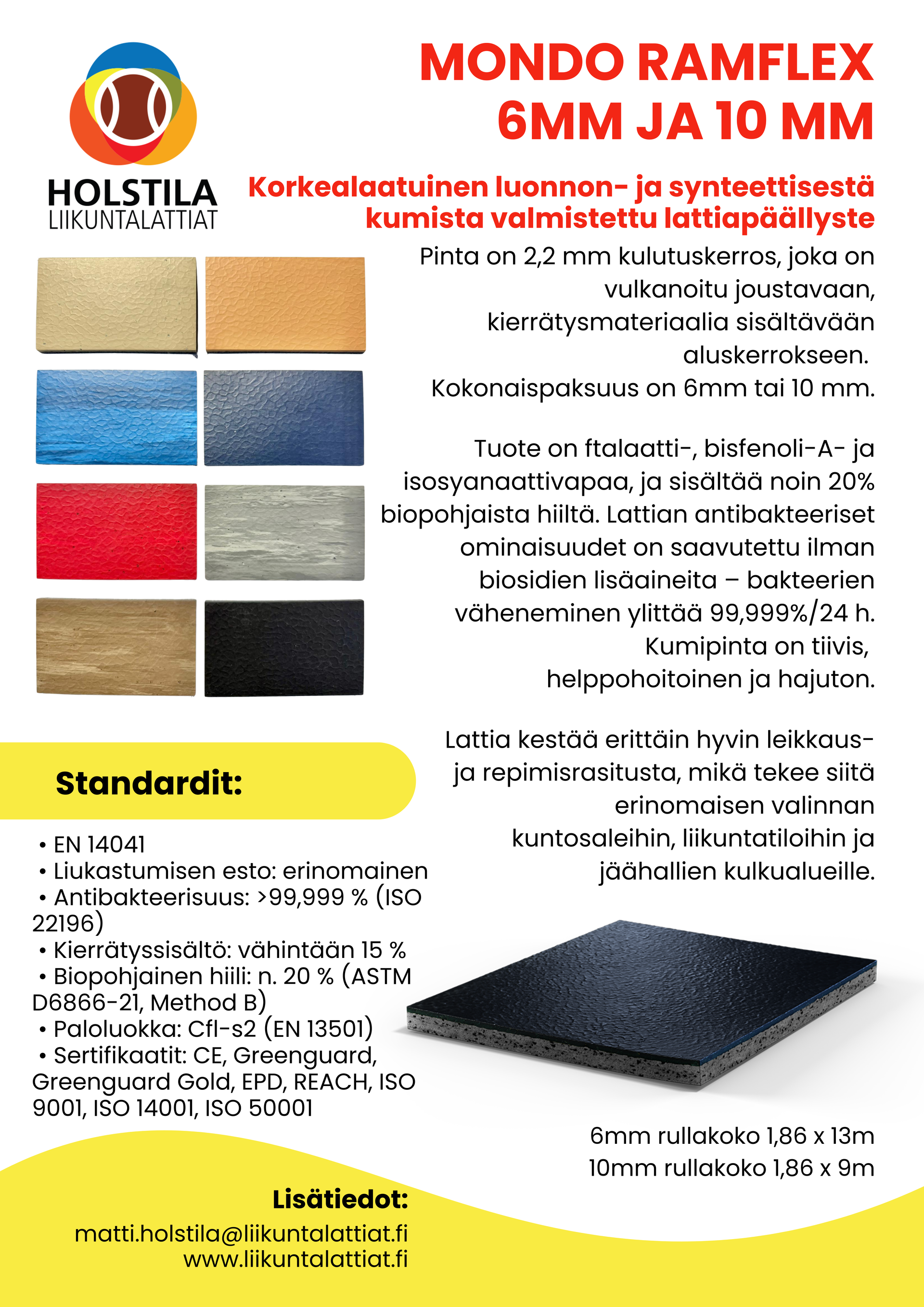 Ramflex sopii erityisesti:
	•	Jäähallien käytävä- ja aulatiloihin
	•	Pukuhuoneisiin ja varustealueille
	•	Luistimen teriä kestäviin kulkureitteihin
	•	Huolto-, vaihto- ja odotustiloihin