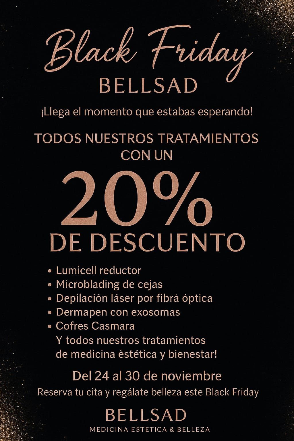 Anuncio de Black Friday para Bellsad: 20% de descuento en todos los tratamientos estéticos, del 24 al 30 de noviembre. Fondo negro, texto dorado y destellos.