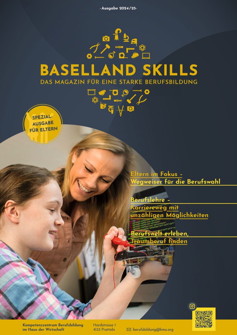 BASELLAND SKILLS | 
DAS MAGAZIN FÜR EINE STARKE BERUFSBILDUNG