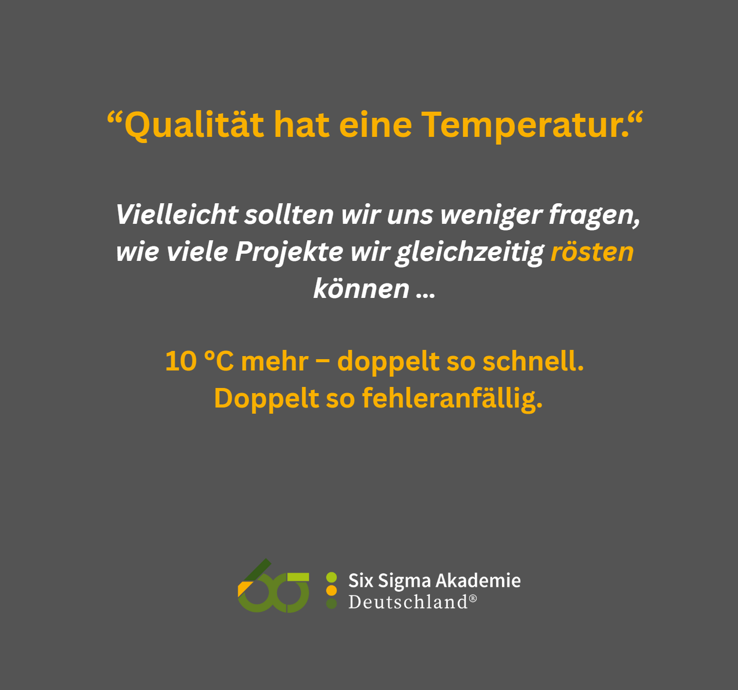 Six Sigma Akademie Deutschland® veranschaulicht mit dem Zitat „Qualität hat eine Temperatur“, dass Prozessfähigkeit und Stabilität die Basis für nachhaltige Qualität sind – ob im Kaffee oder in der Produktion.