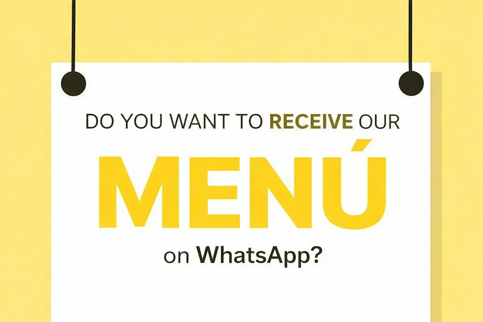 Cartel amarillo con el texto “¿Quieres recibir nuestro menú por WhatsApp?”