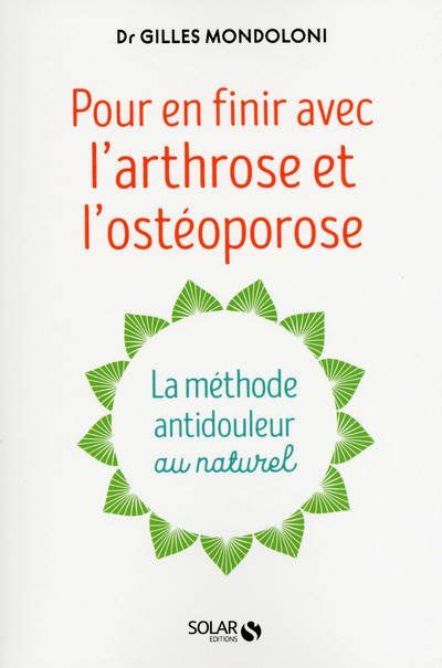 Pour en finir avec l'arthrose et l'ostéoporose
