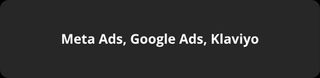 Texto sobre fondo oscuro: Meta Ads, Google Ads, Klaviyo.