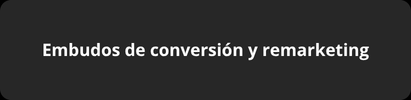 Botón con el texto "Embudo de conversión y remarketing" en fuente blanca sobre fondo negro.