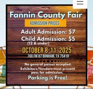 Fannin County Fair announcement: Adult admission $7, child admission $5 (12 & under). October 8-11, 2025 in Bonham, TX. Parking is free.