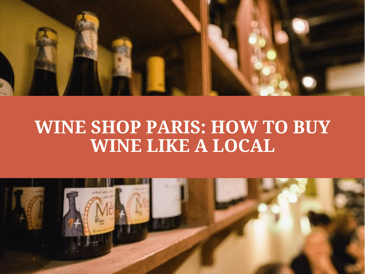 Wine Shop Paris: How to Buy Wine Like a Local