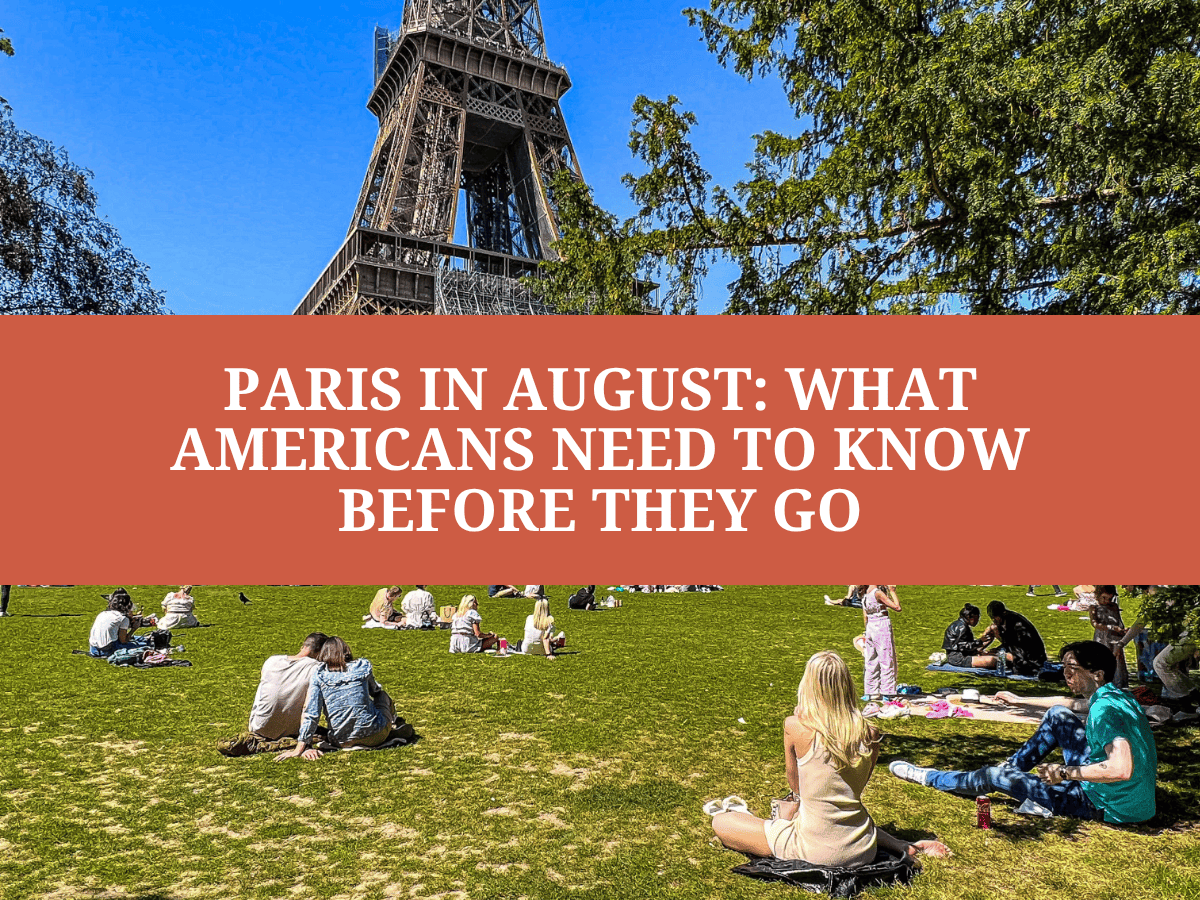Paris in August: What Americans Need to Know Before They Go