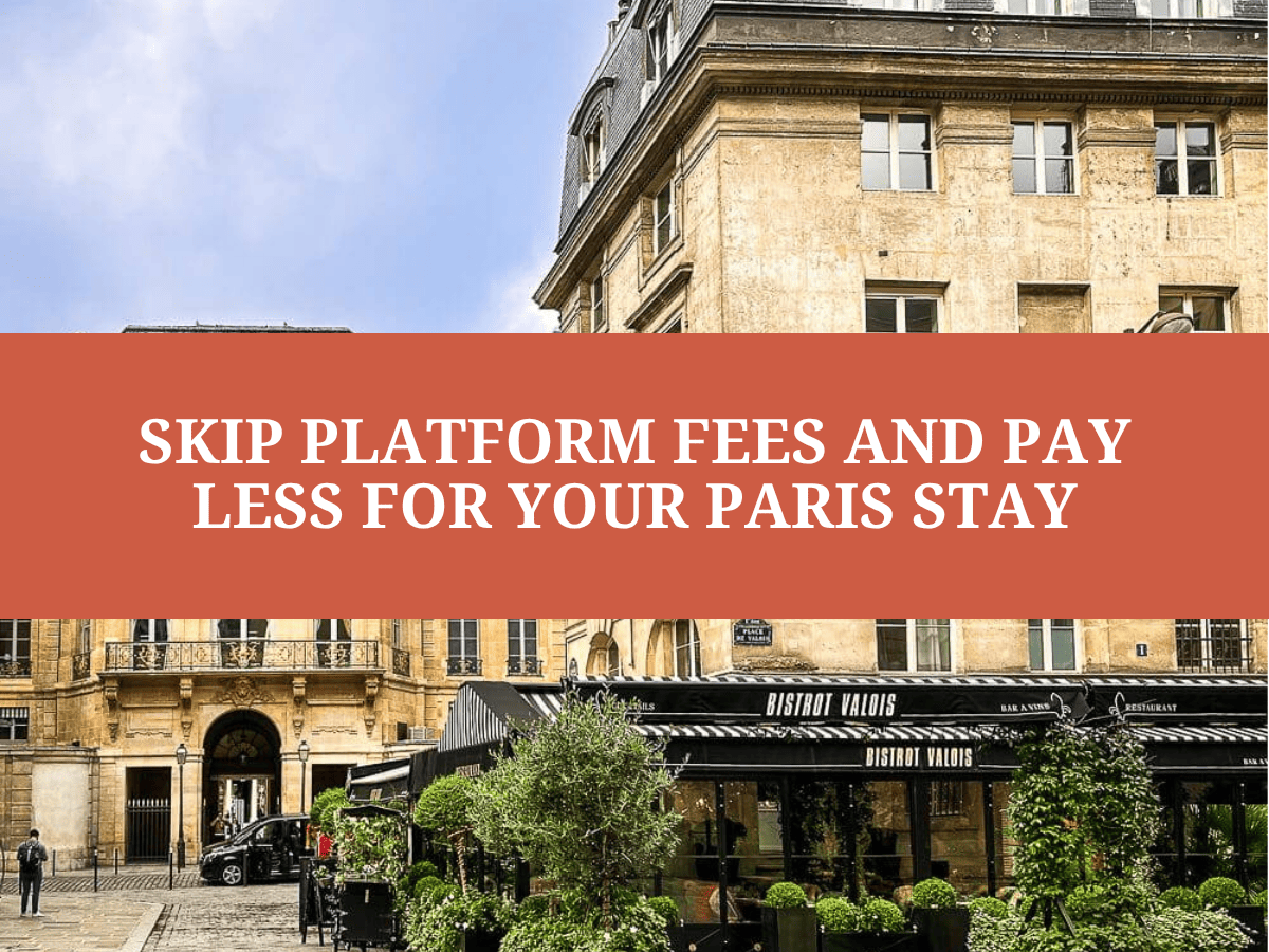 Skip Platform Fees and Pay Less for Your Paris Stay