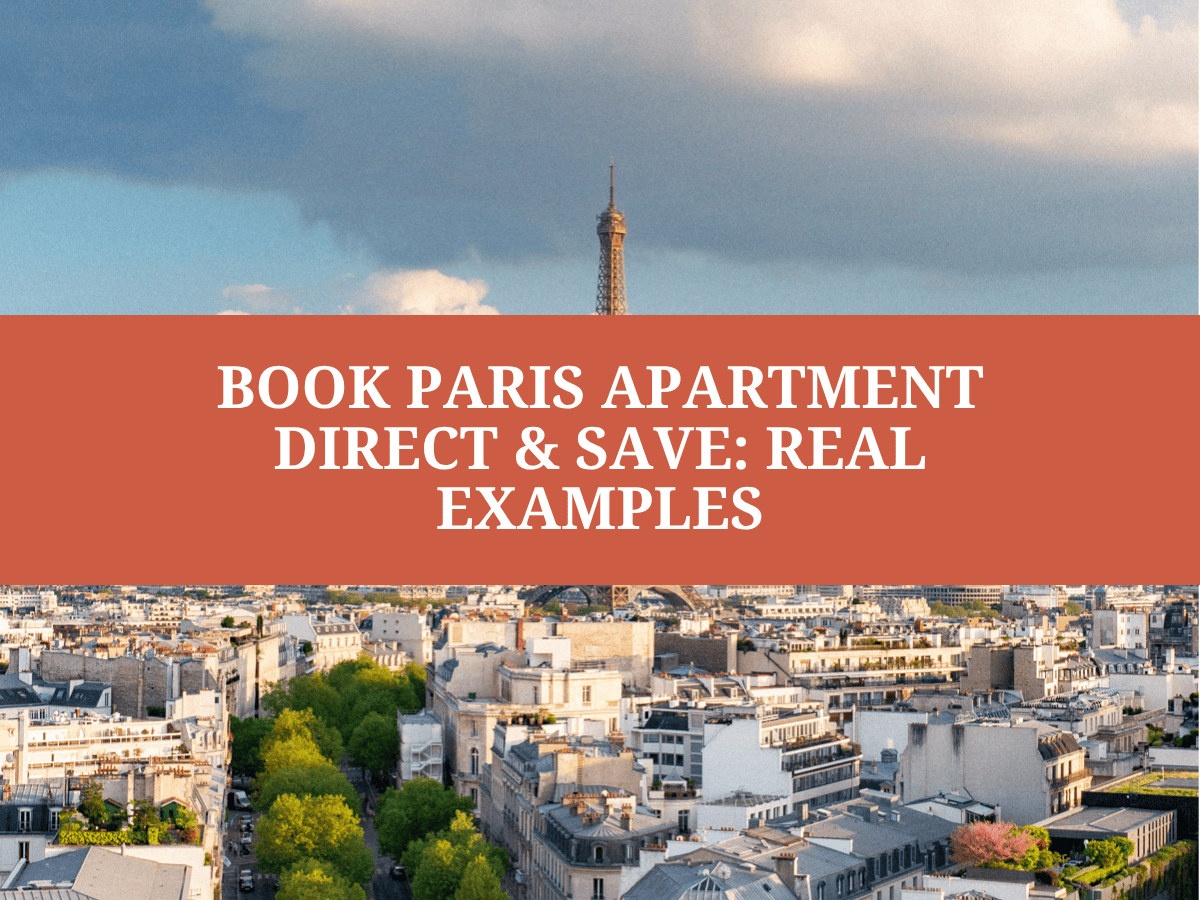 Book Paris Apartment Direct & Save: Real Examples