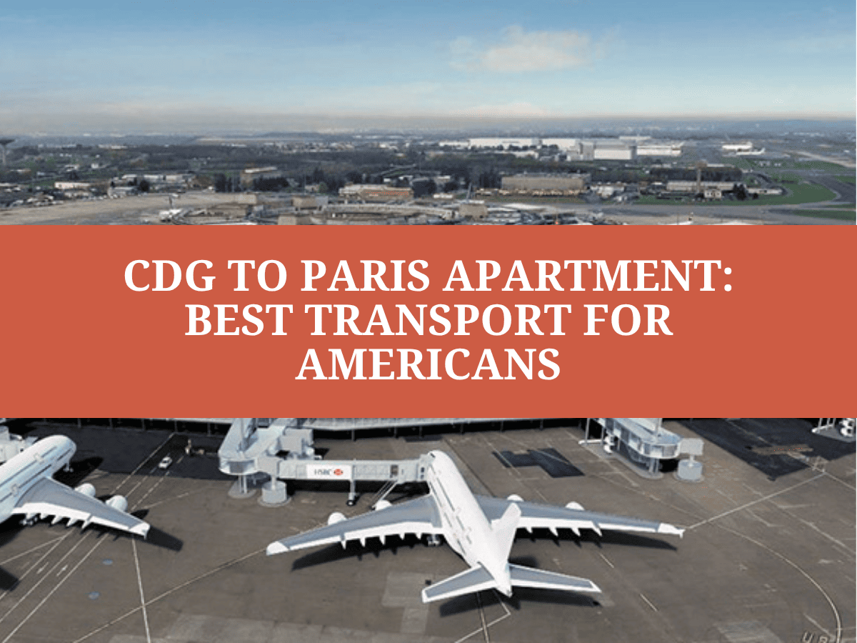 CDG to Paris Apartment: Best Transport for Americans