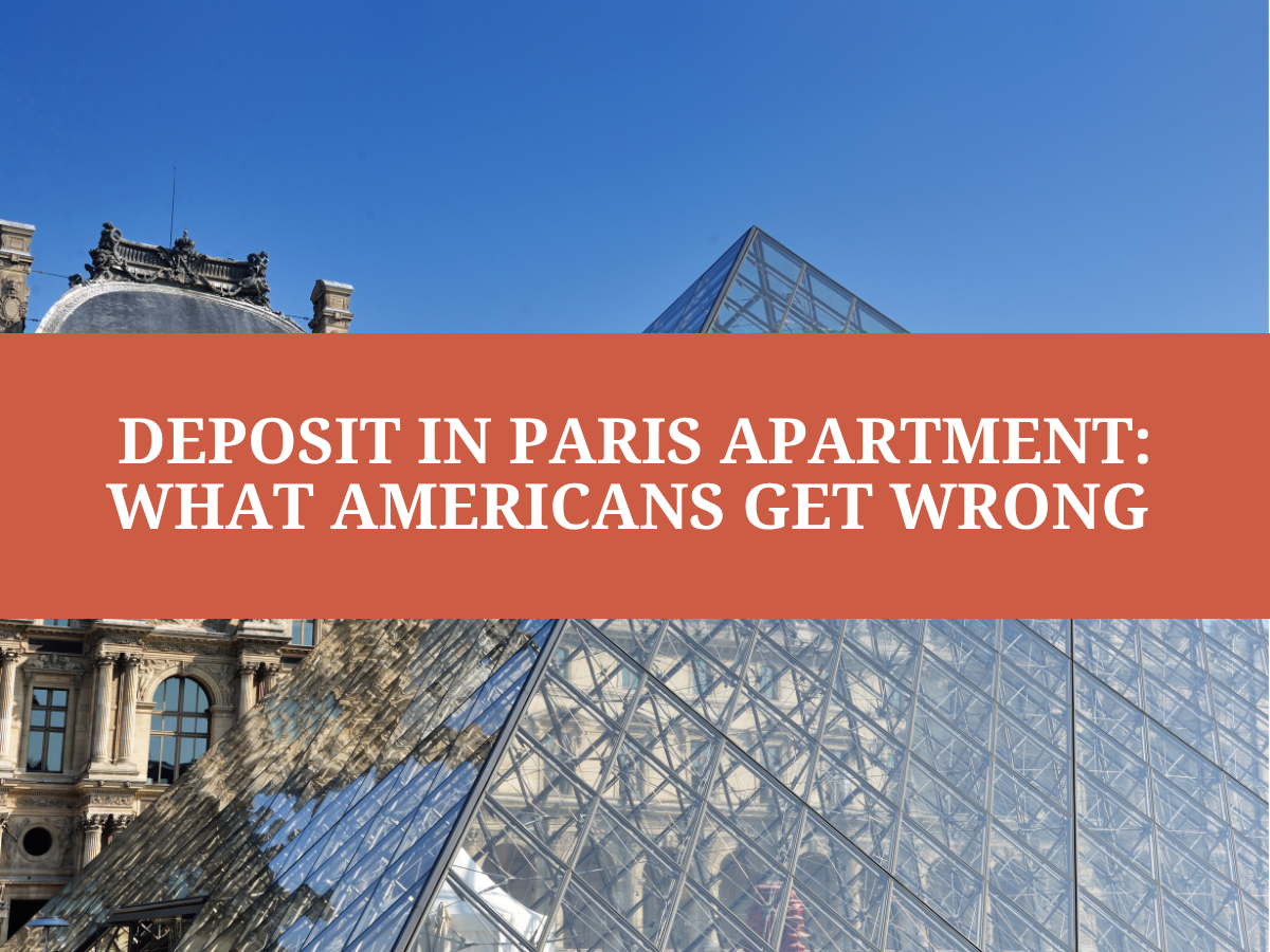 Deposit in Paris Apartment: What Americans Get Wrong in 2026