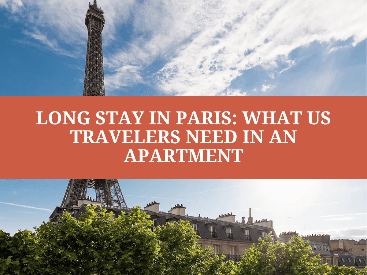 Long Stay in Paris: What US Travelers Need in an Apartment