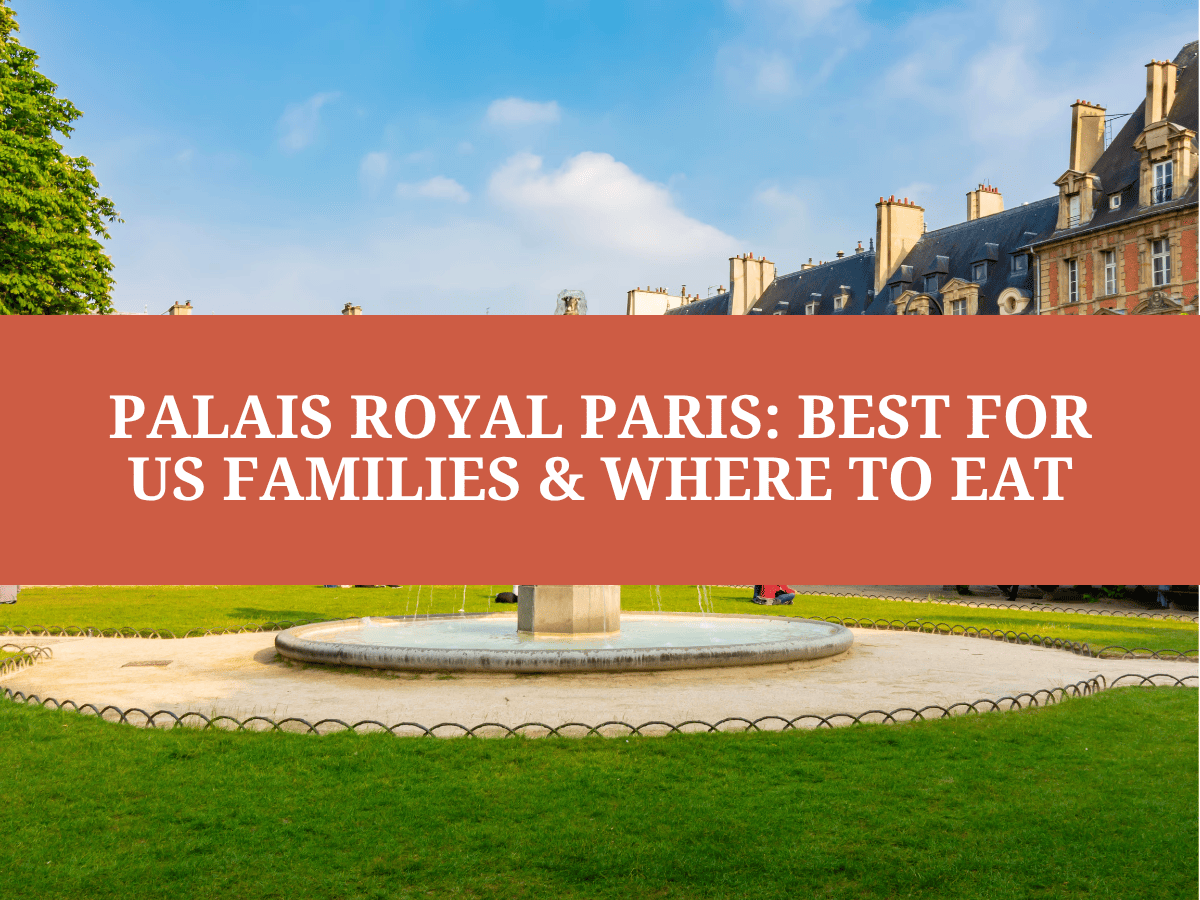Palais Royal Paris: Best for US Families & Where to Eat
