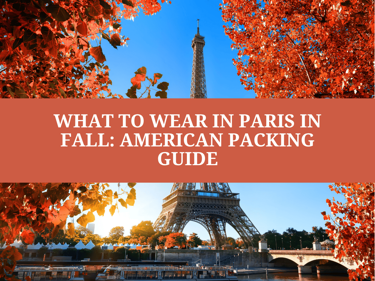 What to Wear in Paris in Fall: American Packing Guide