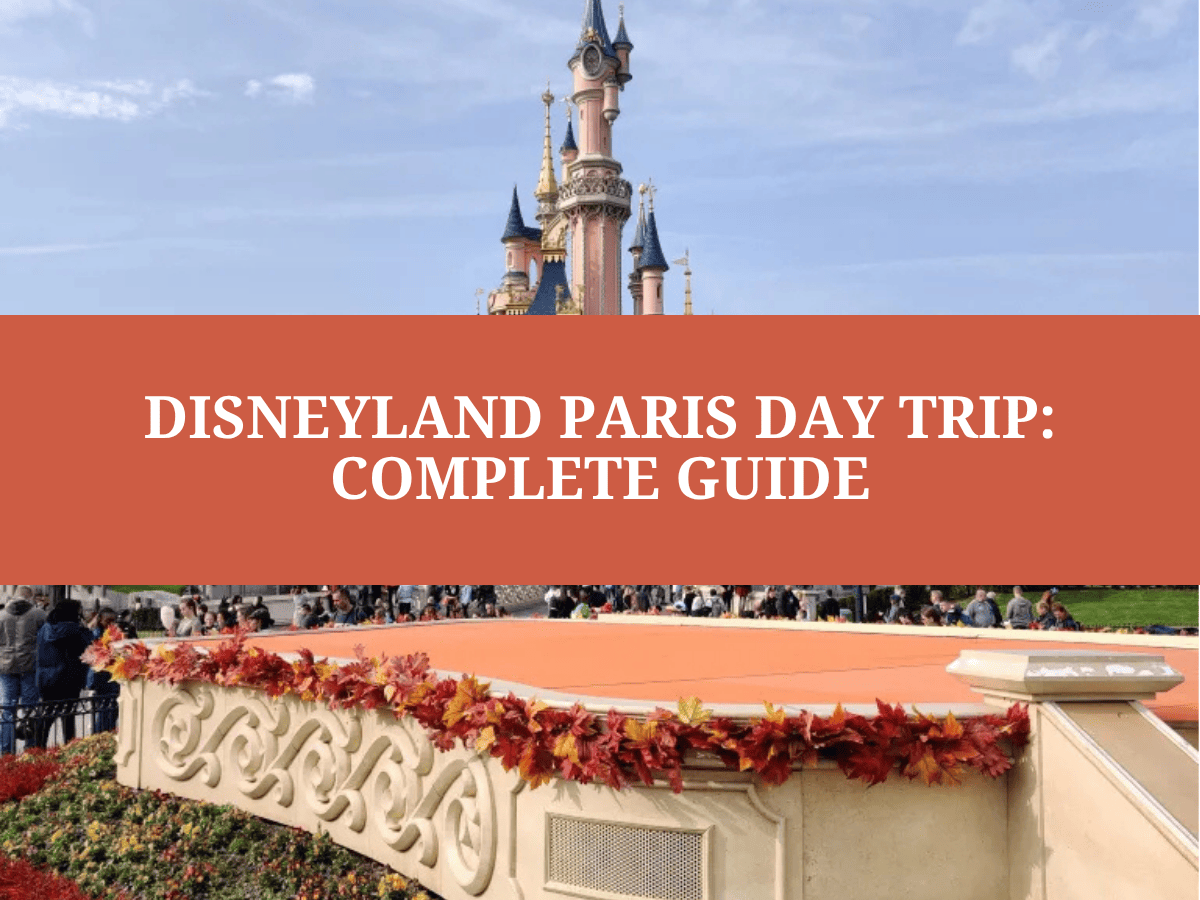 Disneyland Paris Day Trip: Complete 2026 Guide