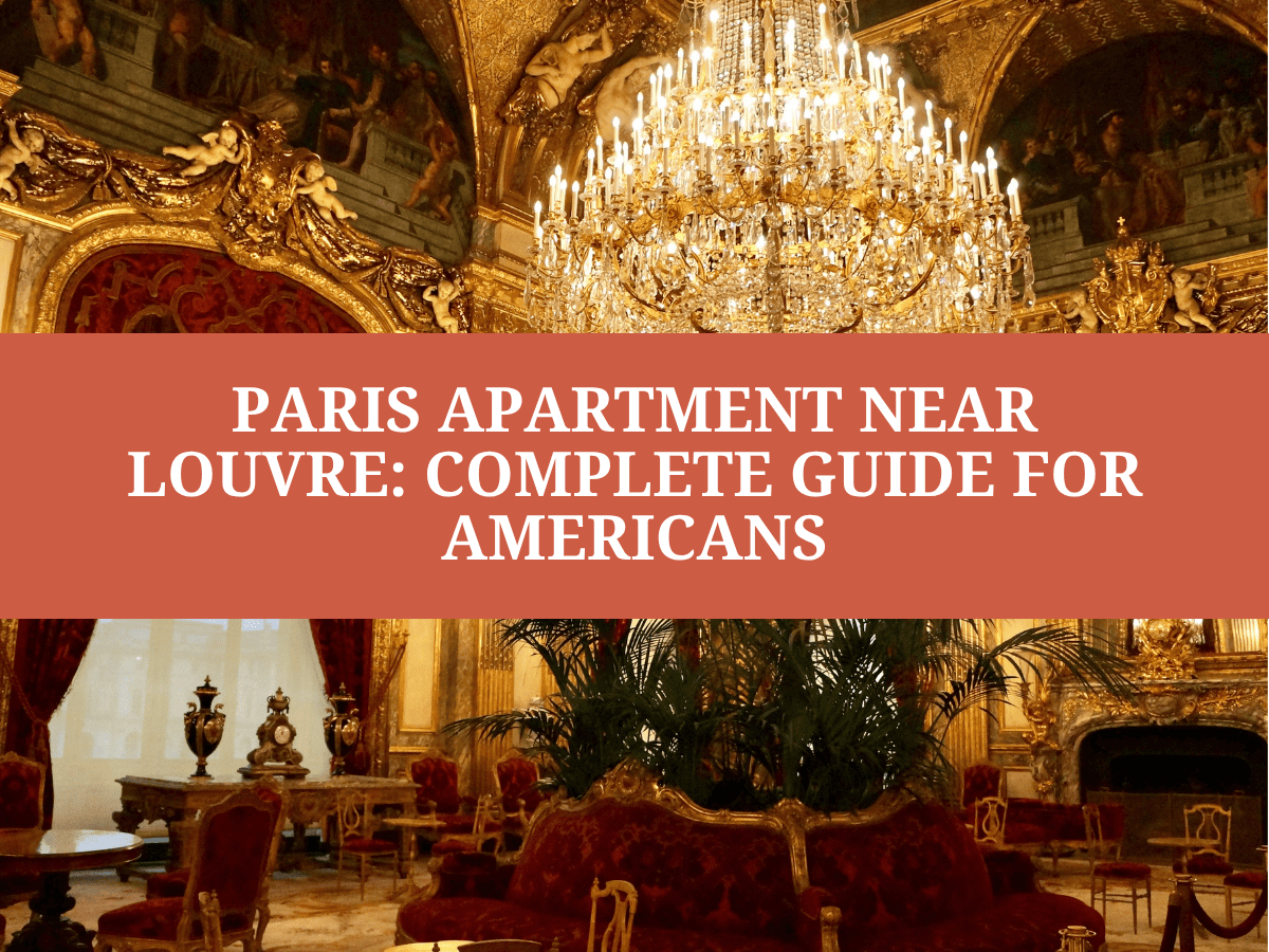 Paris Apartment Near Louvre: Complete Guide for Americans