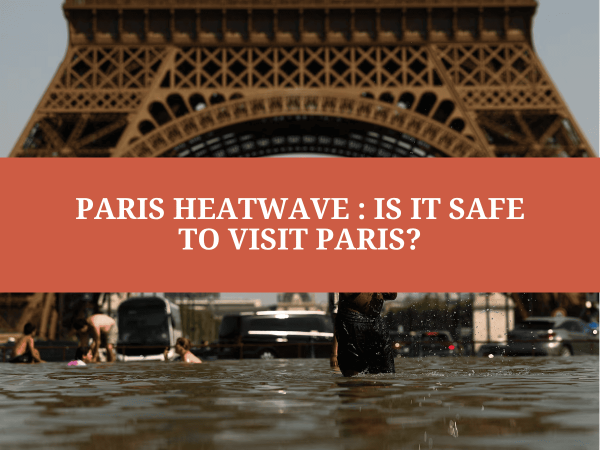 Paris Heatwave 2026: Records, Safety & Travel Guide