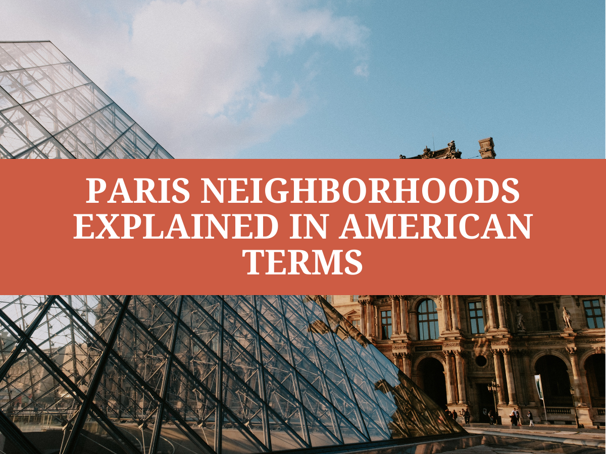 Paris Neighborhoods Explained in American Terms