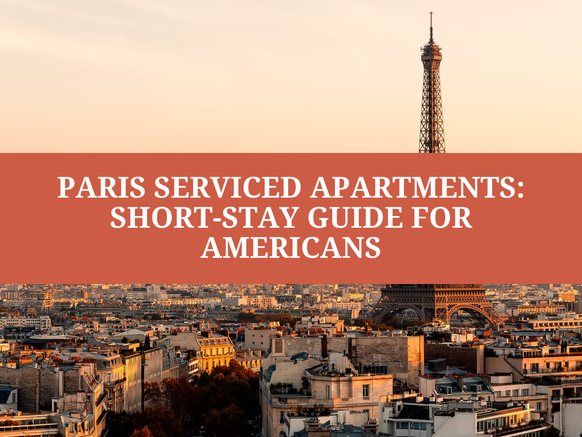 Paris Serviced Apartments: Short-Stay Guide for Americans