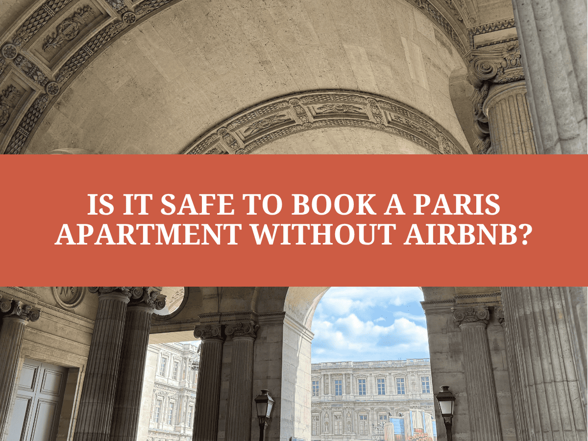 Is It Safe to Book a Paris Apartment Without Airbnb?