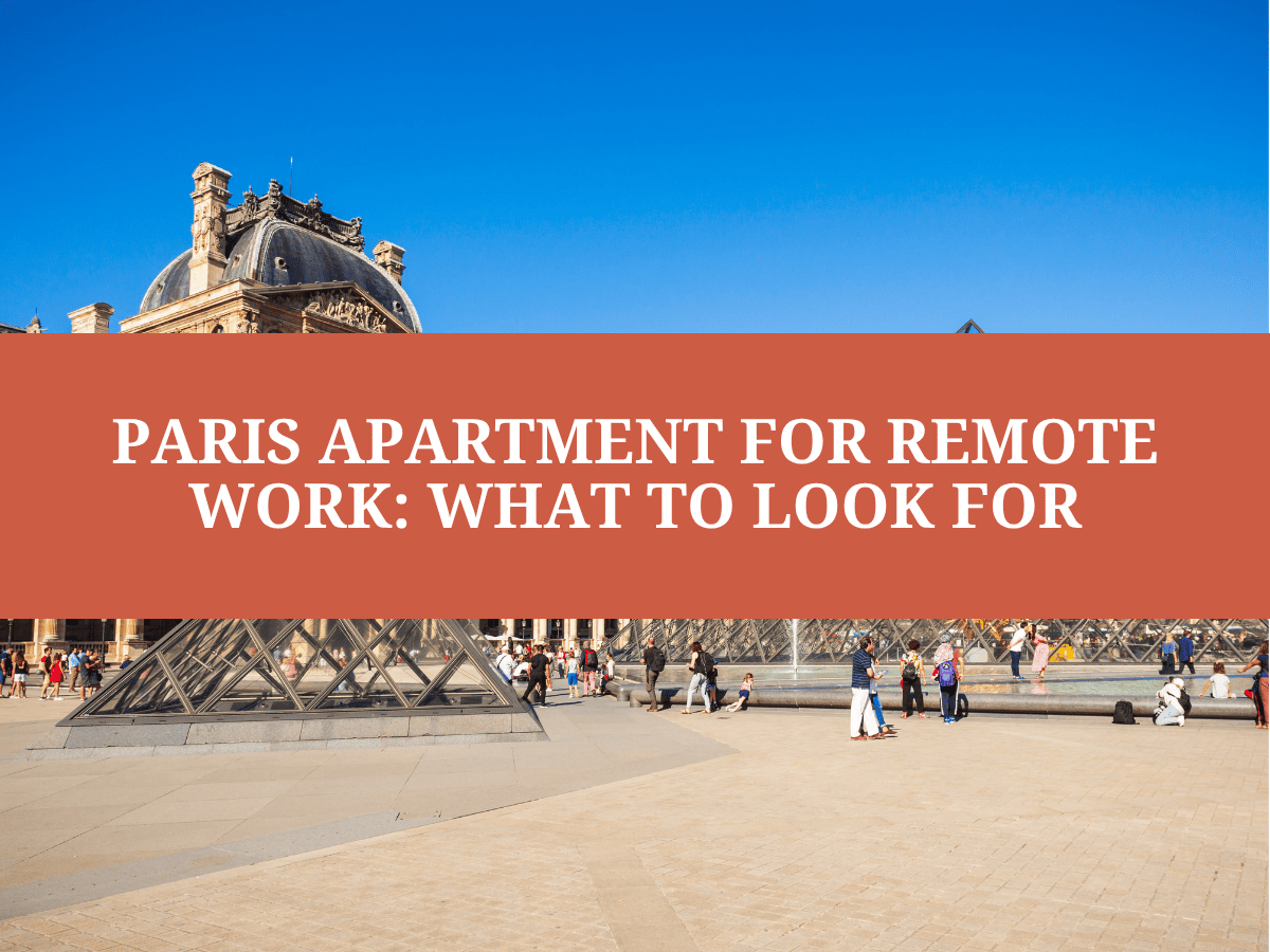 Paris Apartment for Remote Work: What to Look For in 2026