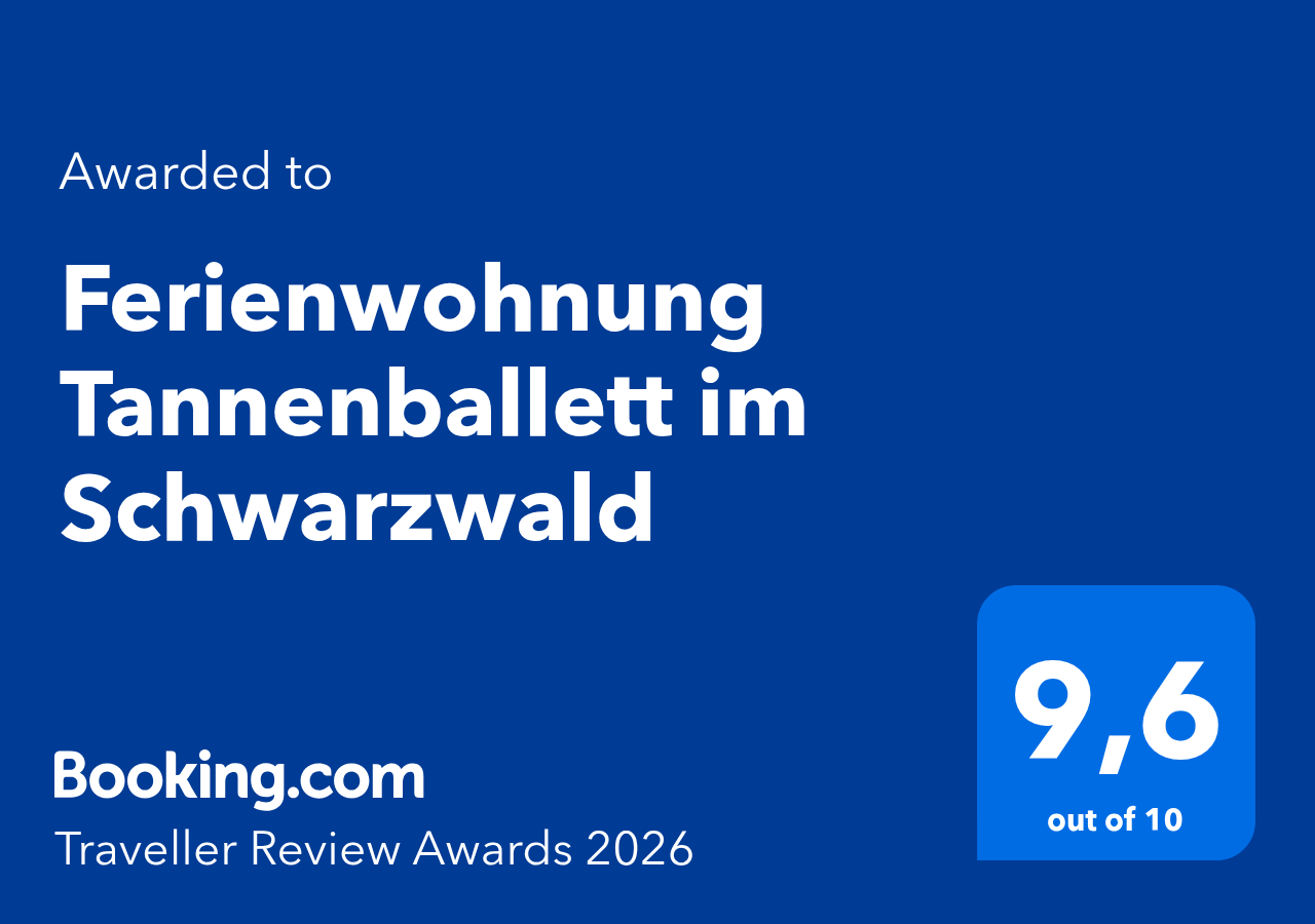 Traveller Review Award 2026 · Bewertung 9,6/10 · basierend auf echten Gästebewertungen Booking.com Traveller Review Award 2026 für die Ferienwohnung Tannenballett in Baiersbronn‑Obertal – Bewertung 9,6 von 10