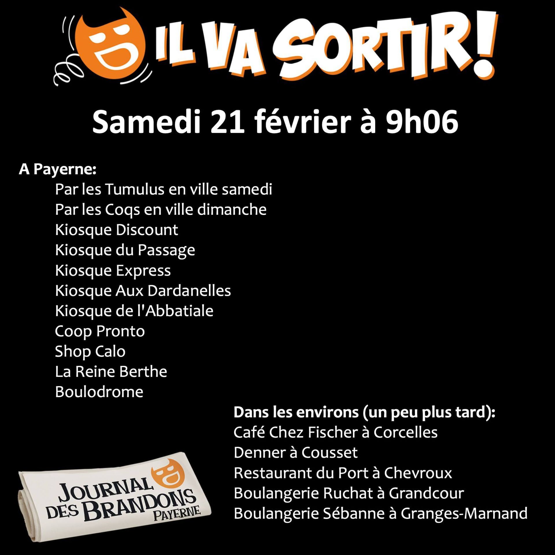 Affiche française de l'événement : « Il va sortir ! » avec le samedi 21 février à 9h06 et une liste des lieux.