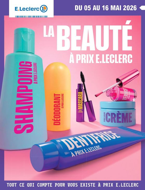 Du 5 au 16 mai 2026 : La beauté à prix E.Leclerc. Tout ce qui compte pour vous existe à prix E.Leclerc.