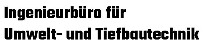 Ingenieurbüro für Umwelt- und Tiefbautechnik Ingenieurbüro für Umwelt- und Tiefbautechnik