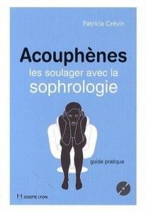 Couverture : Personne penchée, mains sur les oreilles. Titre : « Acouphènes : soulagez-les par la sophrologie. » Fond bleu.