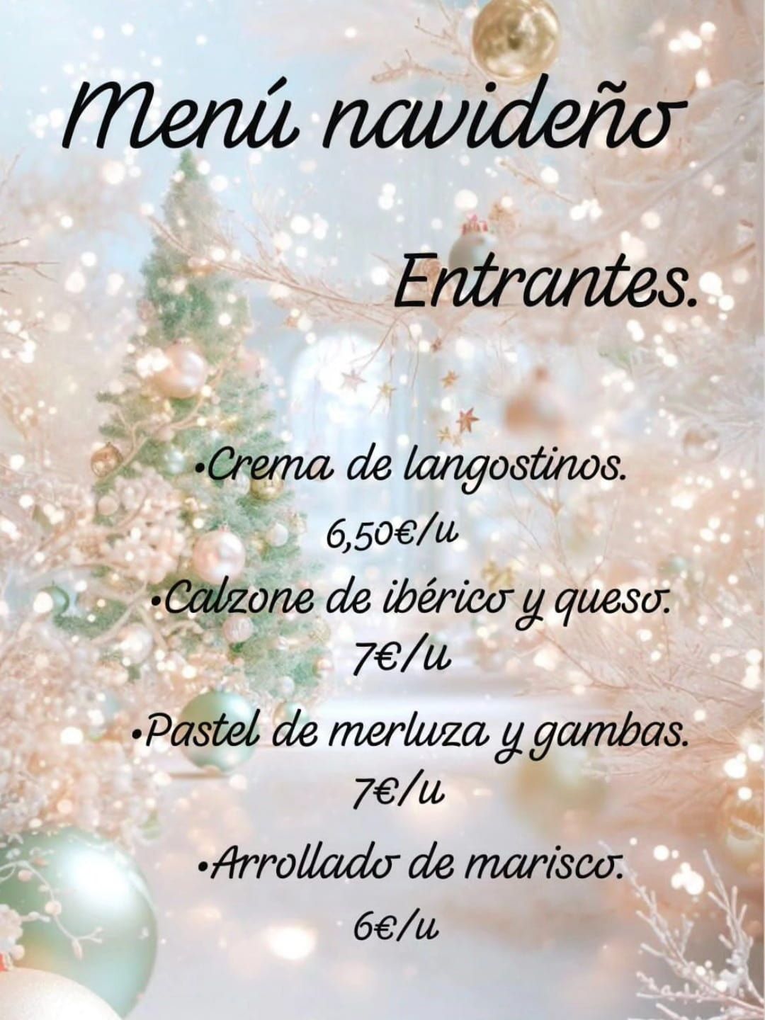 Menú navideño con entrantes: Crema de langostinos, calzone, pastel de pescado, rollito de marisco.